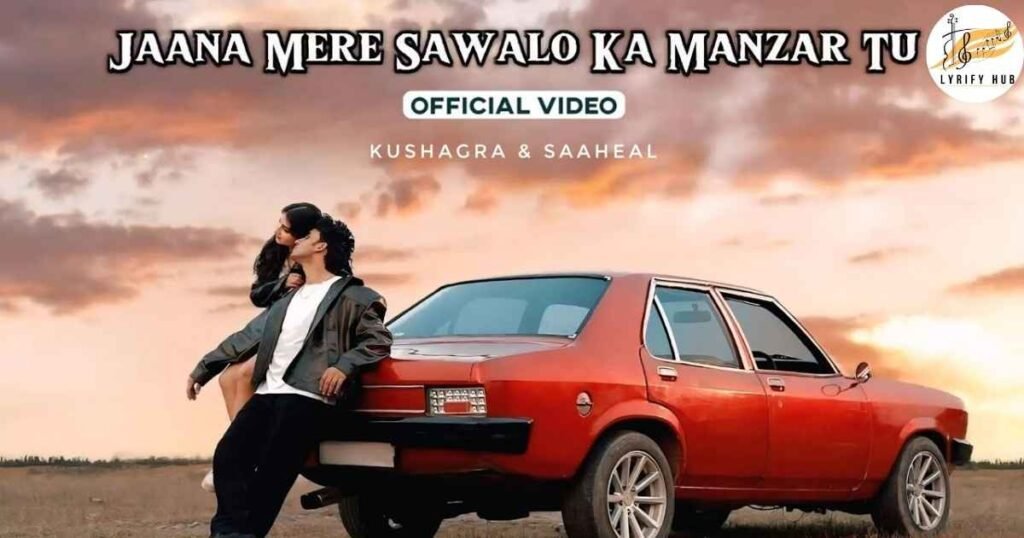 finding-her-jana-mere-sawalon-ka-manzar-tu-song-lyrics-kushagra